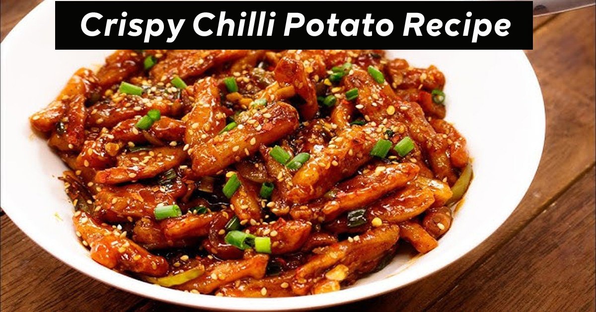 Chilli Potato Recipe in Hindi | रेस्टोरेन्ट स्टाइल क्रिस्पी चिली पोटैटो रेसिपी